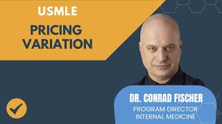 Dr. Conrad Fischer: USMLE Pricing Variation