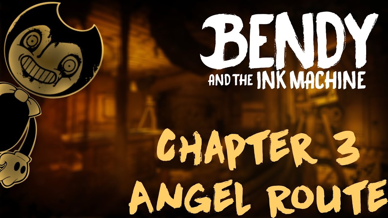 No Commentary - Bendy and the Ink Machine Chapter 3 - Angel Route ...