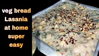 Lasania-The best homemade ultimate recipe|Easy recipe|veg Lasania with bread|good food #foodie #love