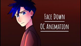 Face Down || OC Animation
