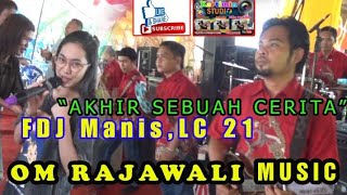 //Fdj,CANTIK LC 21 // Akhir Sebuah CERITA //OM RAJAWALI //Ds.Tanah Abang-Musi Banyuasin