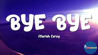 Bye Bye (Lyrics) - Mariah Carey Resimi