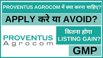 Proventus Agrocom IPO Analysis • Proventus Agrocom Review • GMP • SME IPO • Dailystock