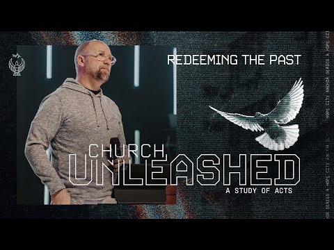 HOPE CITY ONLINE | Church Unleashed: Redeeming The Past