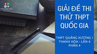 Giải đề Quảng Xương Thanh Hóa lần 4 - P4