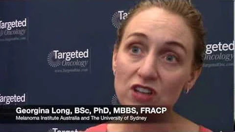 Dr. Georgina Long on the Treatment of Melanoma  With Emerging Targeted Therapies