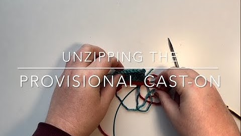 Unzipping or Working With The Provisional Cast-On - Knitting Tutorial