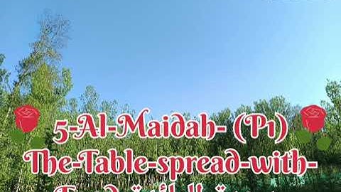 5-Al-Maidah-(P1) The-Table-spread-with-Food-سورة-المائدة