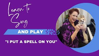 Learn to Sing and Play "I Put a Spell on You" - Singer Savvy Academy