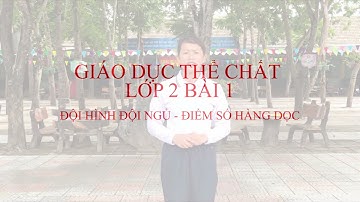 Giáo Dục Thể Chất Lớp 2 bài 1 - Tuần 1