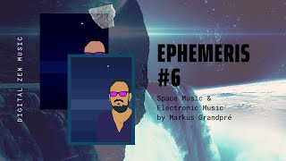 Ephemeris #6 | Ephemerides | Sweet & Soothing Electronic Instrumental Music with Digital Zen Method