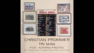 Miniatura de vídeo de "Christian Prommer - Tin Man feat Adriano Prestel (Radio Edit)"