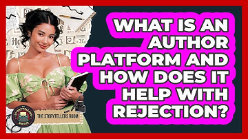 What Is An Author Platform And How Does It Help With Rejection? - The Storytellers Room
