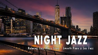 Night Newyork Jazz Music - Slow Piano & Sax jazz Music - Relaxing Background Music For Sleep screenshot 3