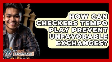 How Can Checkers Tempo Play Prevent Unfavorable Exchanges? - The Board Game Xpert