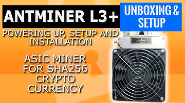 Bitmain Antminer L3+ unboxing , mine LTC & scrypt cryptocurrency-ASIC hardware Litecoin mining rig