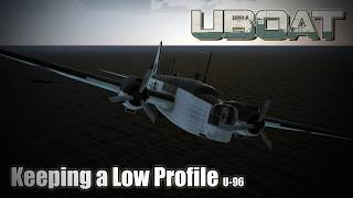 Uboat | Update 2025.1.1 P4 | U-96 - Keeping a Low Profile!
