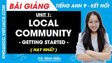Tiếng Anh lớp 9 Unit 1: Getting started - trang 8, 9 | Global Success (DỄ HIỂU NHẤT)