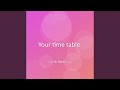Your time table