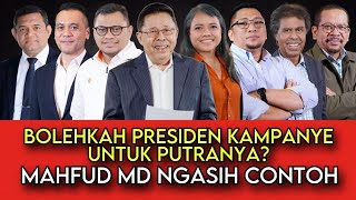 BOLEHKAH PRESIDEN KAMPANYE UNTUK PUTRANYA? \/\/ MAHFUD MD NGASIH CONTOH