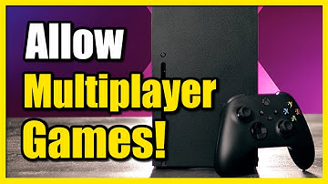 How To Allow Multiplayer Games on Xbox Series X (You can join multiplayer games)