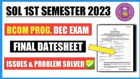Sol First Semester Bcom Final Datesheet Explain 2023 II 1st Sem Bcom prog. Dec Exam datesheet 2023