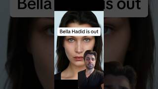 Bella Hadid is out