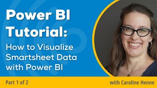 How to Connect Smartsheet to Power BI | Part 1: Selecting Data & Building a Visual