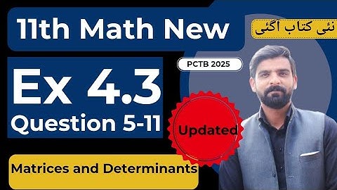 Ex 4.3 Question 5 to 11|Matrices & Determinant |11th Class Math|New Book 2025|Fsc Part 1|First year|