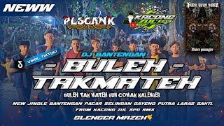 DJ BANTENGAN‼️PUTRA LARAS SAKTI (BULEH TAK MATEH) FROM@kacongzul 