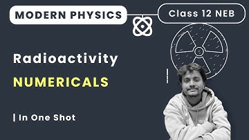 Radioactivity Numericals in One Shot | Class 12 Physics NEB | Nepali ScienceGuru