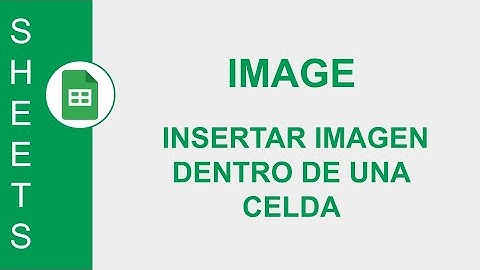 [GOOGLE SHEETS] FUNCIÓN IMAGE: INSERTAR IMAGEN DENTRO DE UNA CELDA