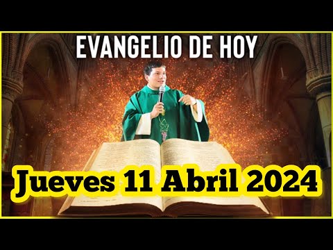 EVANGELIO DE HOY Jueves 11 Abril 2024 con el Padre Marcos Galvis