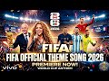 ⚽🔥 FIFA WORLD CUP 2026 OFFICIAL THEME SONG 🌍🎶 | Ultimate World Cup Anthem 2026 | Sakira theme Song