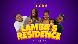 LAMBA RESIDENCE EPISODE 5(Lord Lamba)