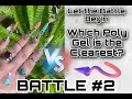 😱🥱Battle #2 WHO Has the Clearest Poly Gel? Modelones, TOBEGLAM & More. Makartt Birds of Paradise🦜