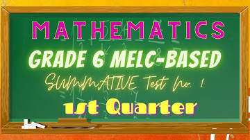 MATH 6 MELC-BASED SUMMATIVE TEST NO. 1 FIRST QUARTER