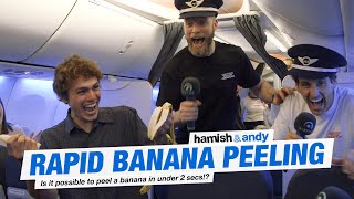 Rapid Banana Peeling | Hamish &amp; Andy