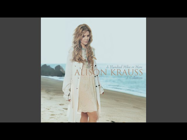 Alison Krauss - Sawing On The Strings