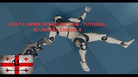 Death Animation & Function-Tutorial In Unreal Engine 4