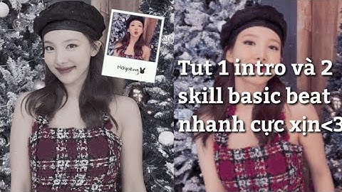 Tut 1 intro và 2 skill basic beat nhanh cực xịnn🤓✨💕 || #39