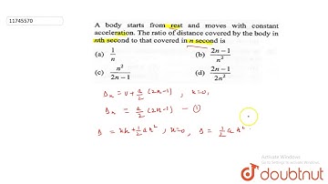 A body starts from rest and moves with constant acceleration. The ratio of distance covered by the