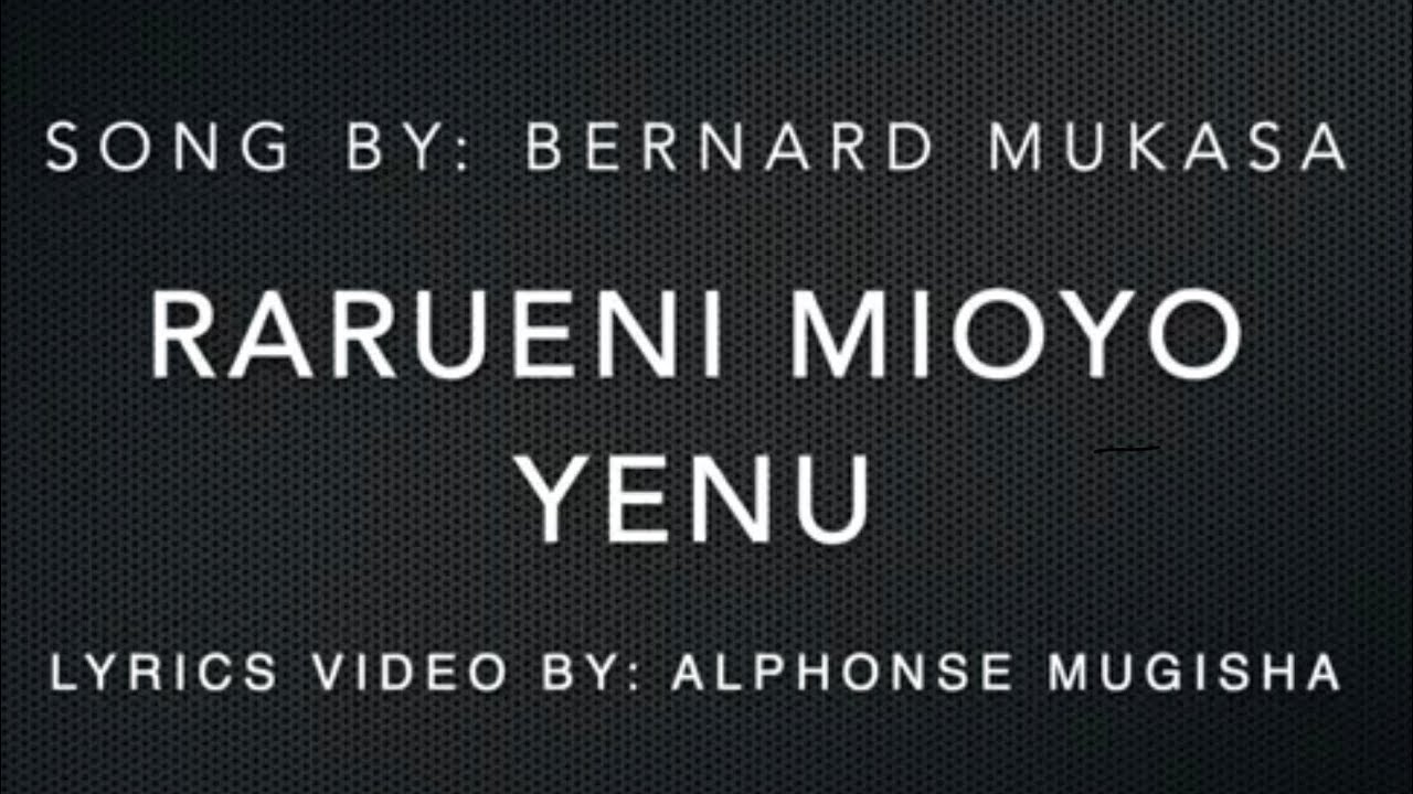 Rarueni Mioyo Yenu   Lyricsby Bernard Mukasa