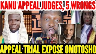 NNAMDI KANU!! APPEAL TRIAL JUDGES TO EXPOSE OMOTOSHO 5 COUNTS/WRONGS IN SH0CKING TWIST ON KANU TRAIL
