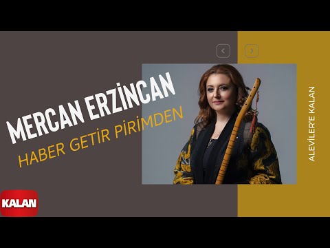 Mercan Erzincan - Haber Getir Pirimden [ Aleviler'e Kalan © 2014 Kalan Müzik ]