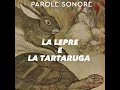 Esopo LA LEPRE E LA TARTARUGA Parole Sonore Esopo LA LEPRE E LA TARTARUGA Parole Sonore