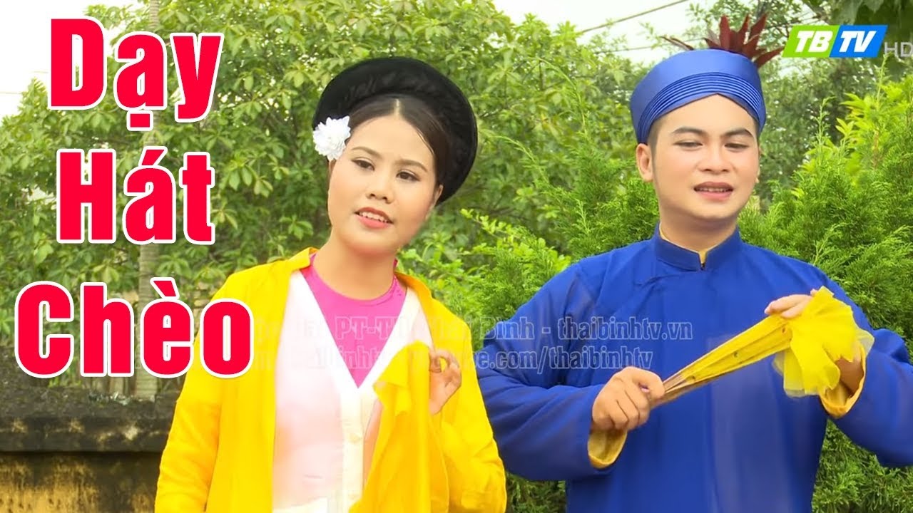 DẠY HÁT CHÈO 2018 | Điệu: Tình Thư Hạ Vị (Lời Cổ) | Hát Chèo Thái Bình Hay Nhất 2018