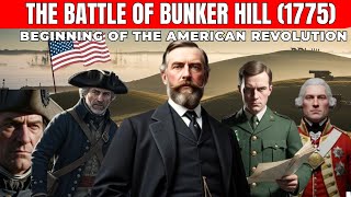 How Did the American Revolution Begin? | The Battle of Bunker Hill (1775)