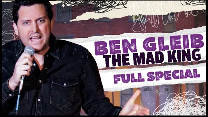 Ben Gleib: The Mad King - Full Comedy Special