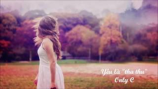 1 Hour Yêu là Phải Tha thứ Only C Em chưa 18 OST 1 Hour Yêu là Phải Tha thứ Only C Em chưa 18 OST